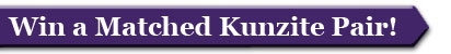 Win a Matched Kunzite Pair!